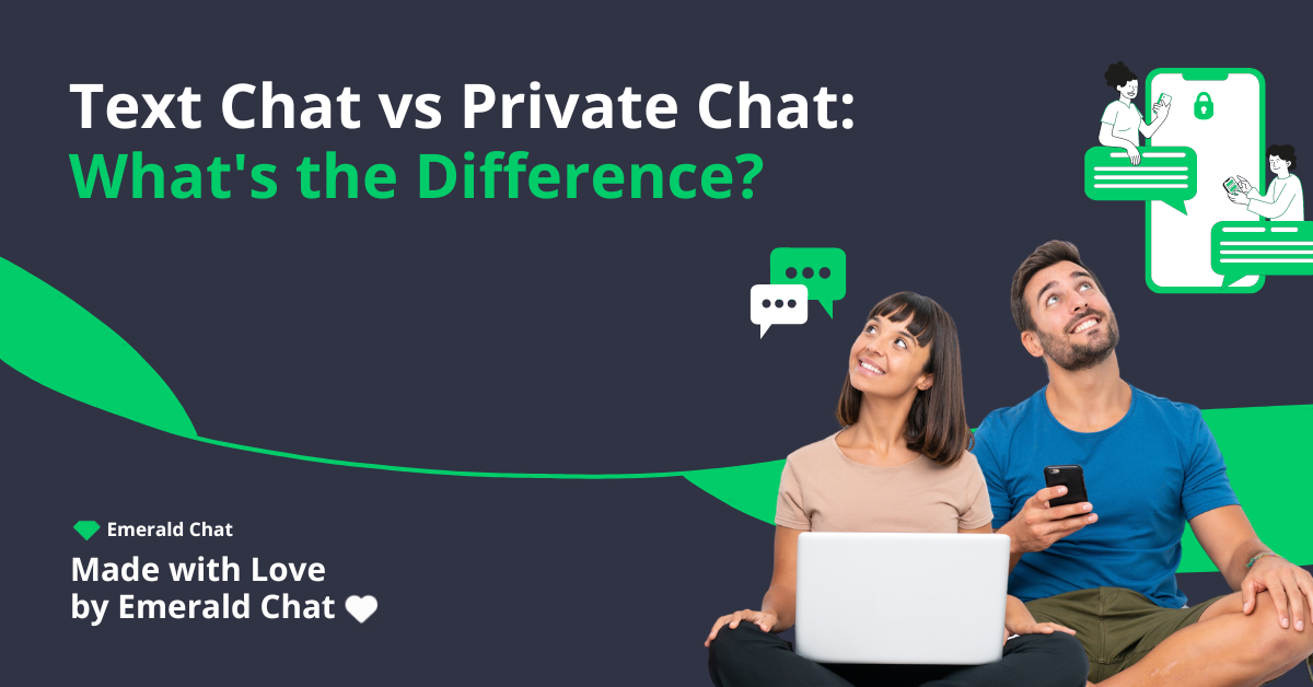 Text Chat vs Private Chat: What’s the Difference?